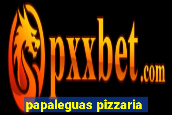 papaleguas pizzaria